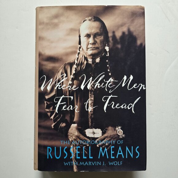 Where White Men Fear to Tread The Autobiography Of Russell Means By Russell Wolf - Picture 4 of 4